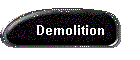 Demolition